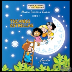 TOCANDO ESTRELLAS - Libro 1 - Autora: MARA EUGENIA GARAY - Ao 2006